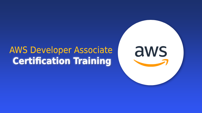 AWS Developer Associate Certification Training