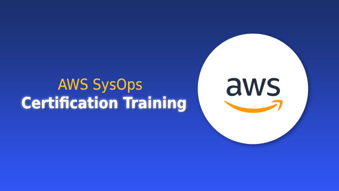 AWS SysOps Certification Training