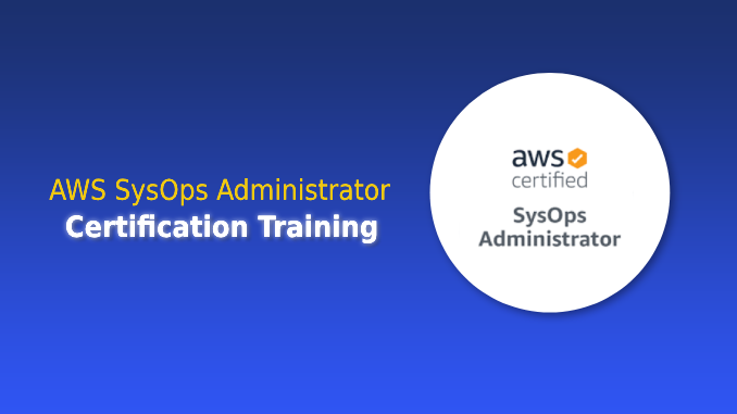 AWS SysOps Administrator Certification Training