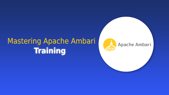 Mastering Apache Ambari Training