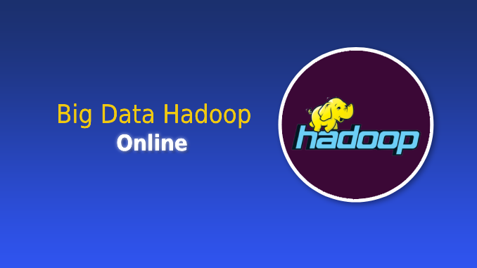 Big Data Hadoop Online