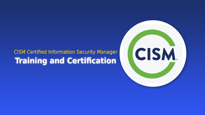 CISM Certified Information Security Manager Training & Certification