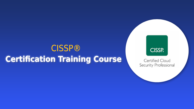 CISSP® Certification Training Course