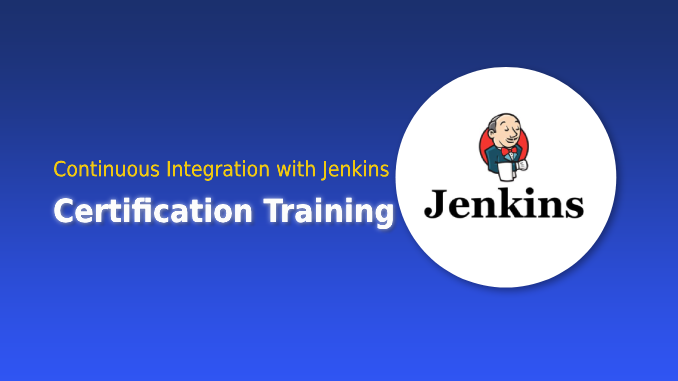 Continuous Integration with Jenkins Certification Training