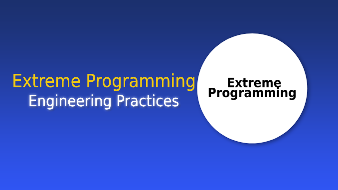 Extreme Programming Engineering Practices