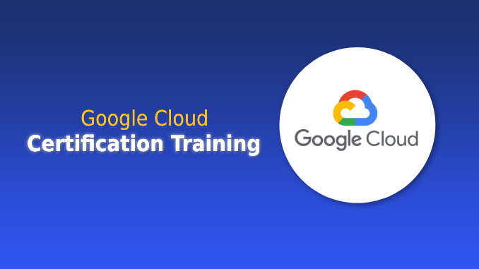 Google Cloud Certification training