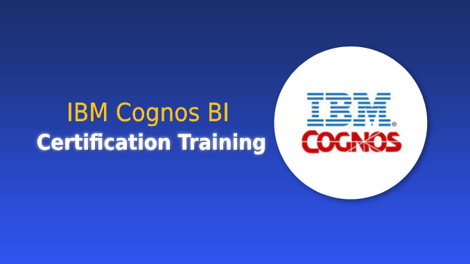 IBM Cognos BI Certification Training