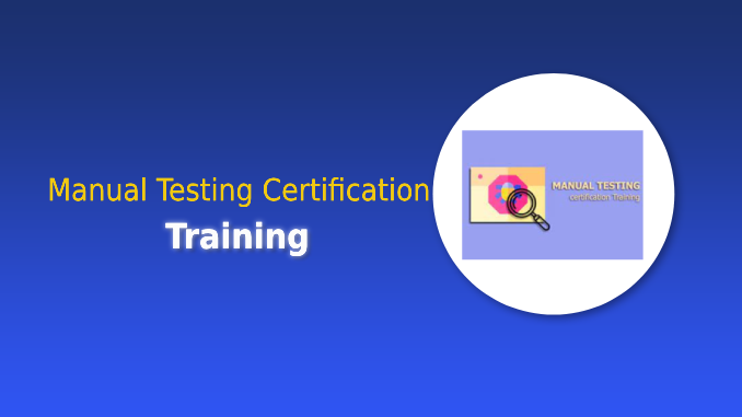 Manual Testing Certification Training