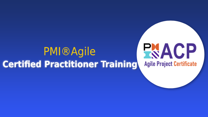 PMI®Agile Certified Practitioner Training