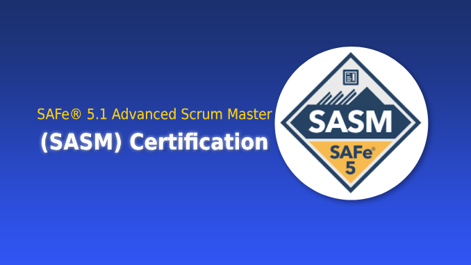 SAFe® 5.1 Advanced Scrum Master (SASM) Certification – Knowledgepark ...