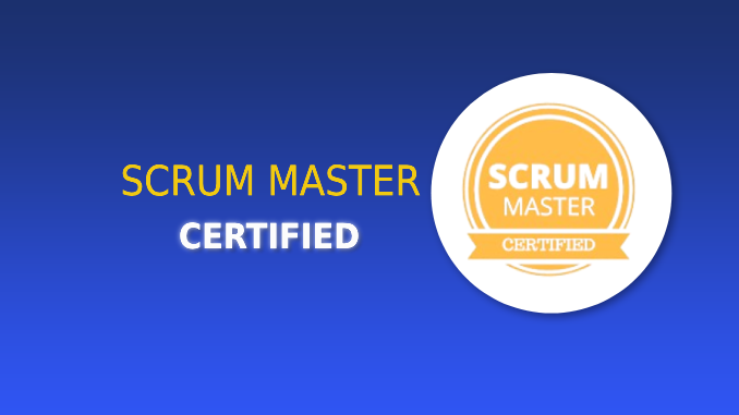 SCRUM MASTER CERTIFIED