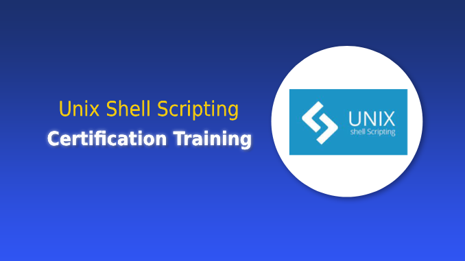 Unix Shell Scripting Certification Training